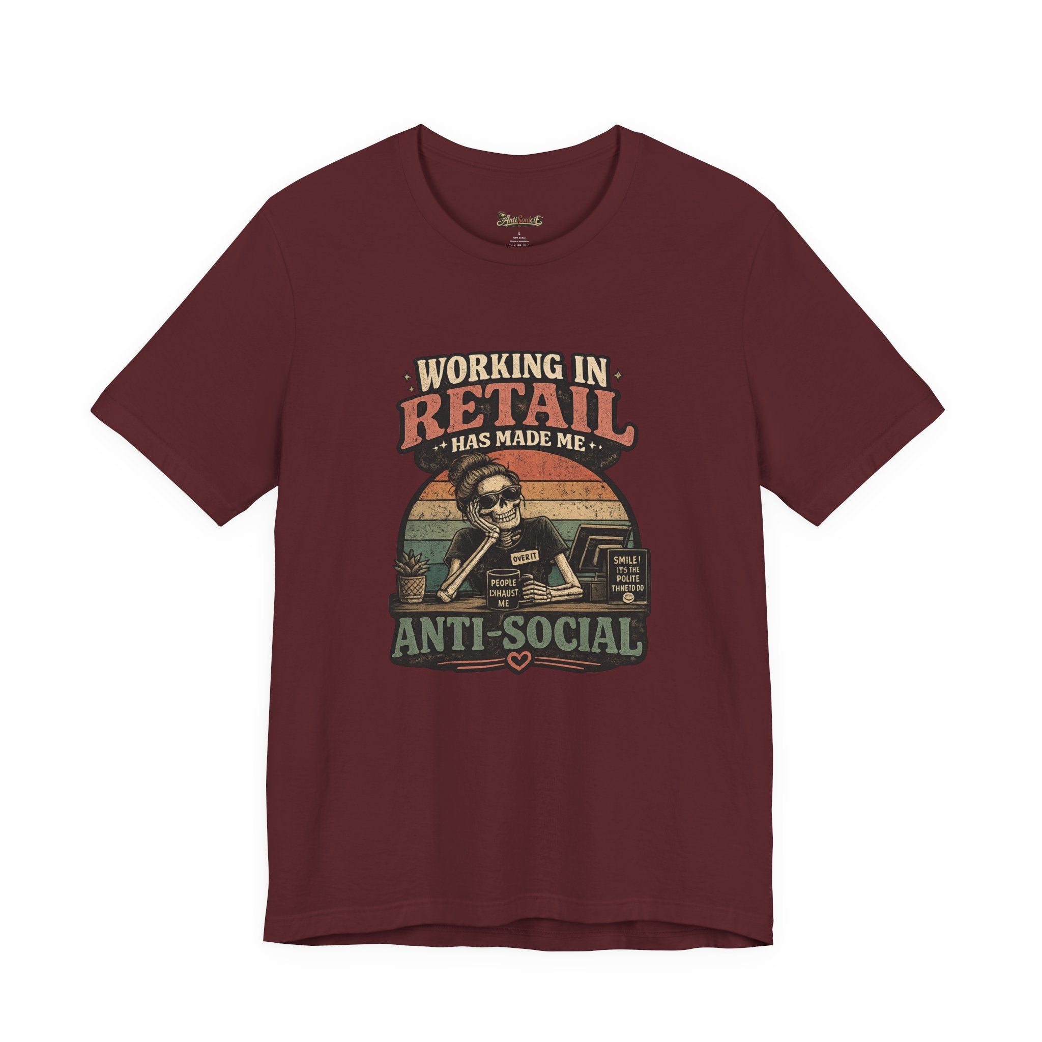 Retail Worker Tee — "Working in Retail Has Made Me Anti-Social" Graphic T-Shirt