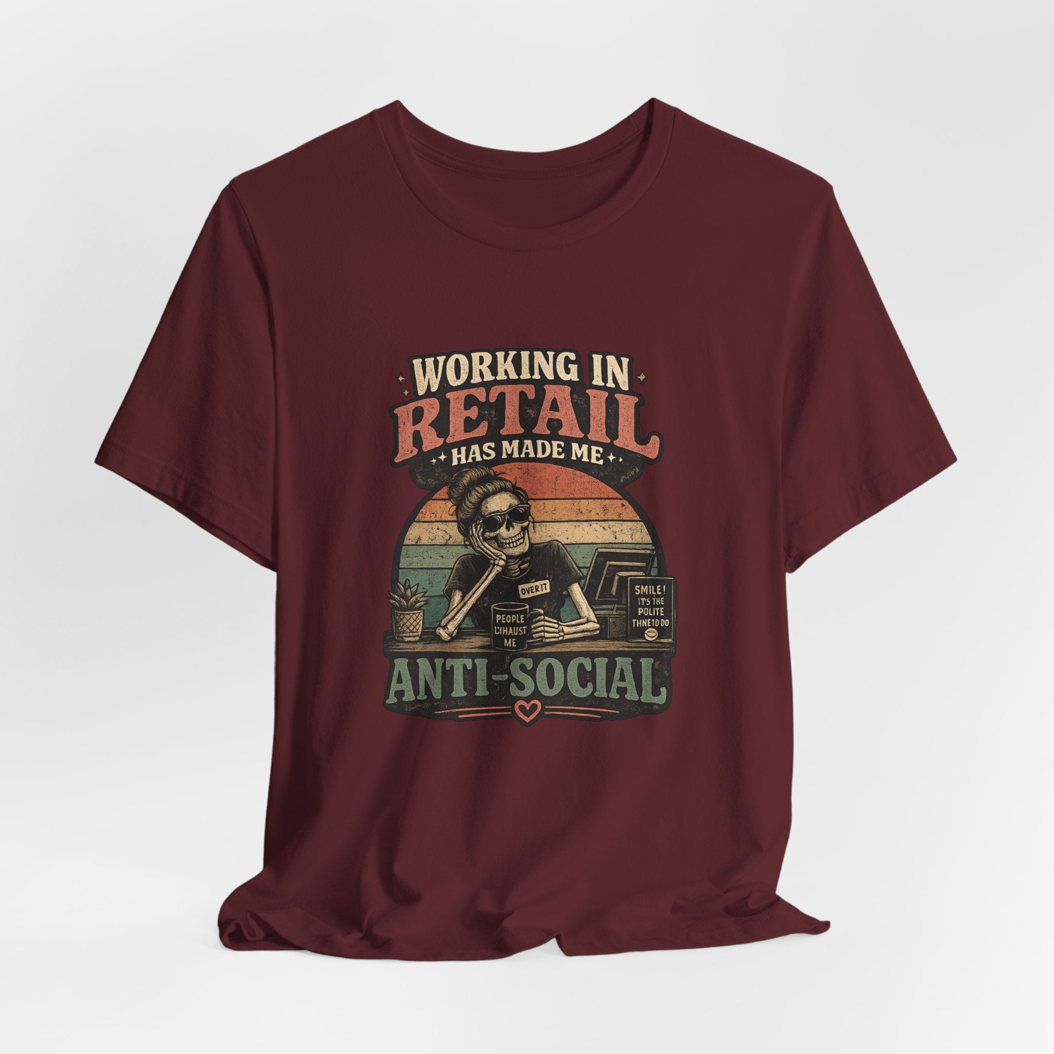 Retail Worker Tee — "Working in Retail Has Made Me Anti-Social" Graphic T-Shirt