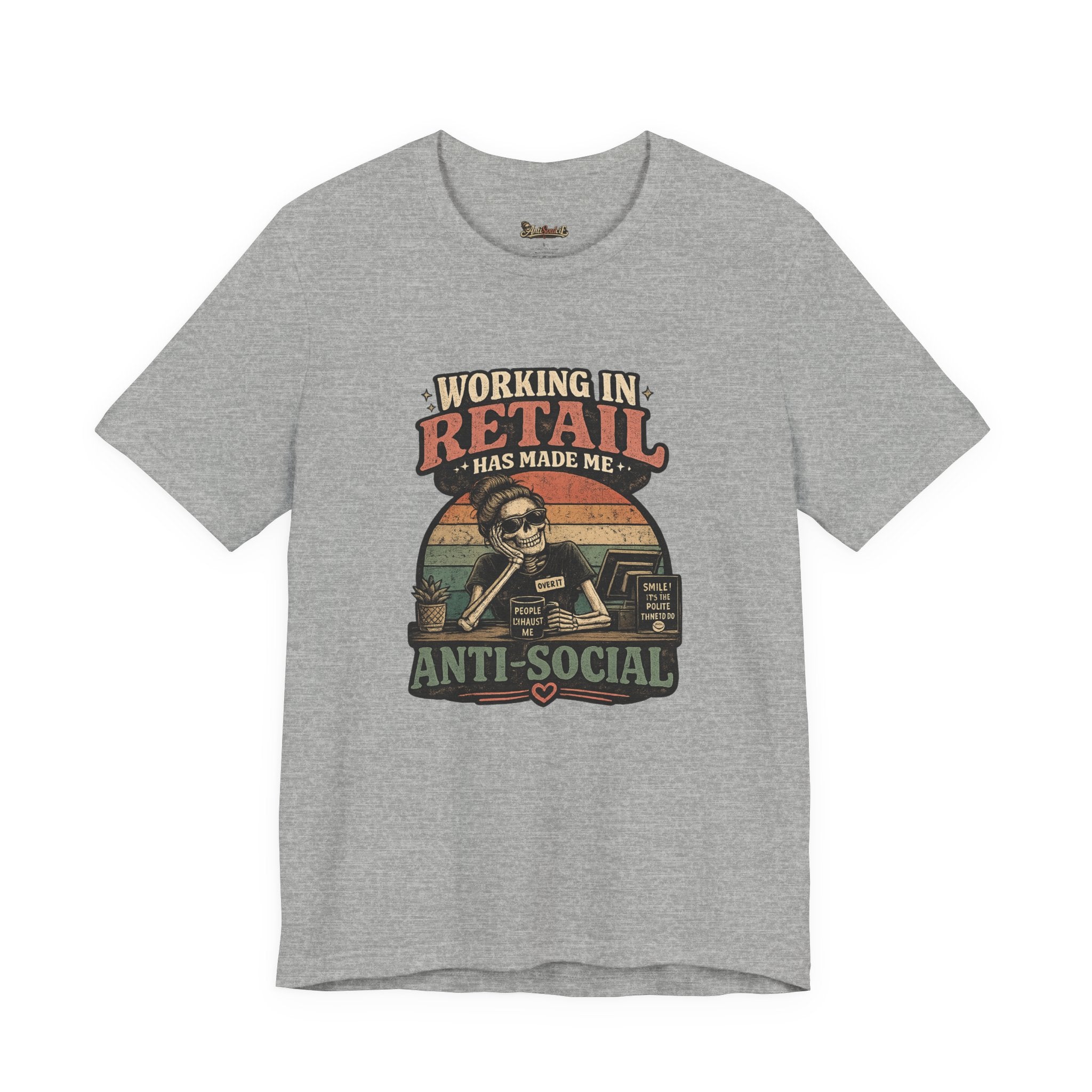 Retail Worker Tee — "Working in Retail Has Made Me Anti-Social" Graphic T-Shirt
