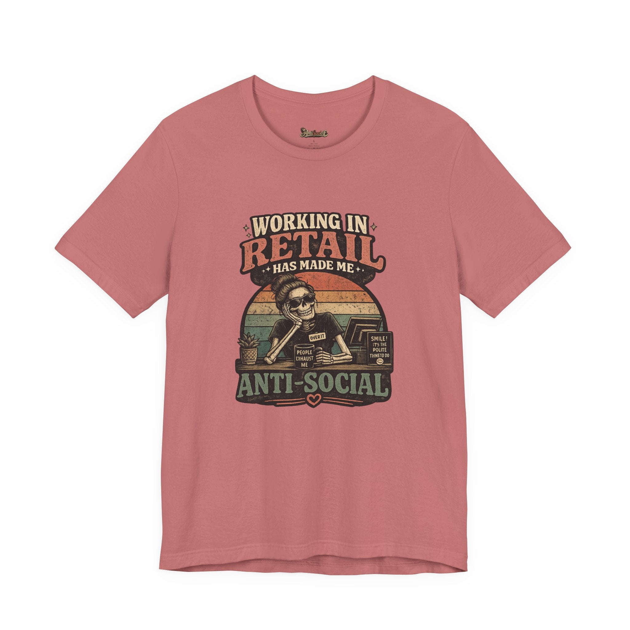 Retail Worker Tee — "Working in Retail Has Made Me Anti-Social" Graphic T-Shirt