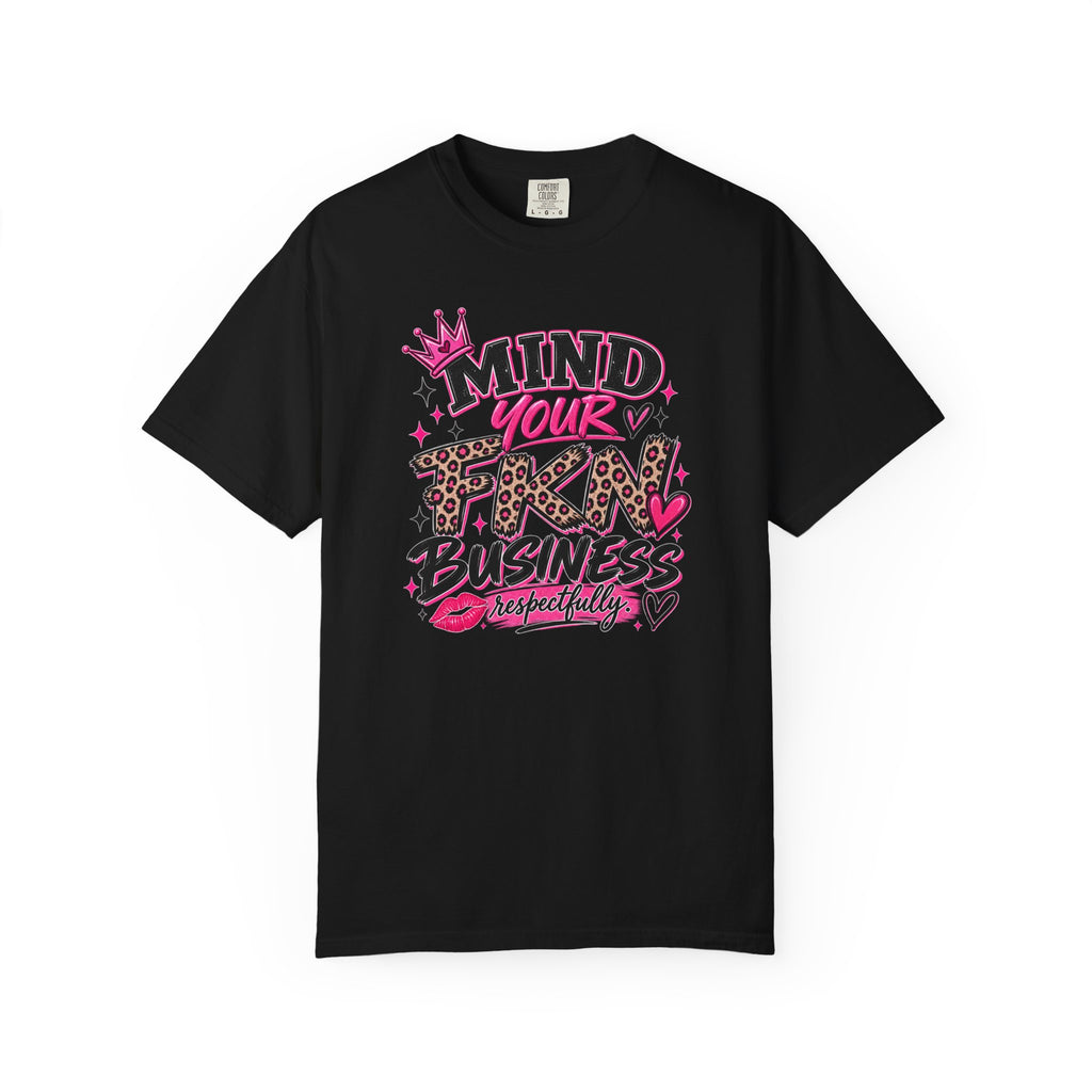 Mind Your FKN Business Tee