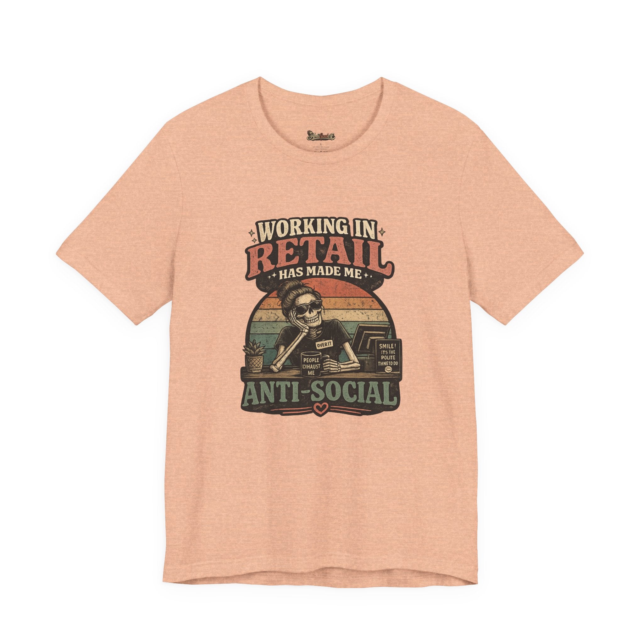 Retail Worker Tee — "Working in Retail Has Made Me Anti-Social" Graphic T-Shirt