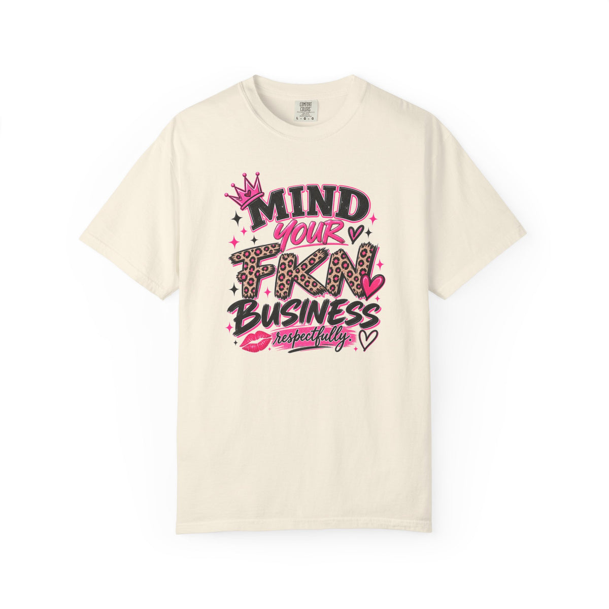 Mind Your FKN Business Tee