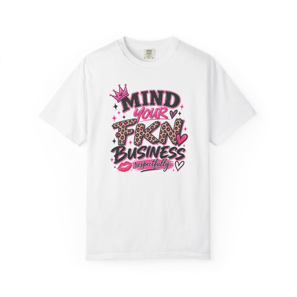 Mind Your FKN Business Tee