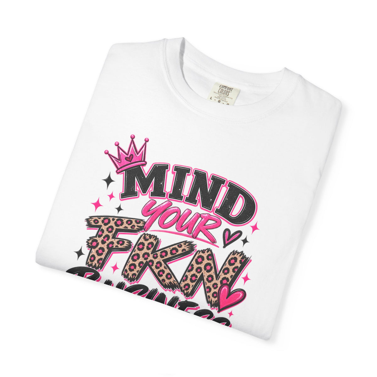 Mind Your FKN Business Tee