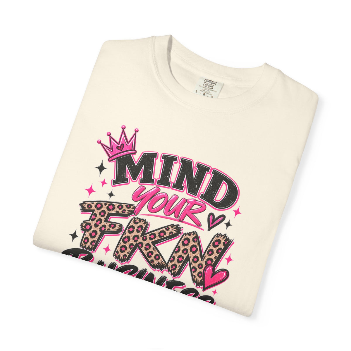 Mind Your FKN Business Tee