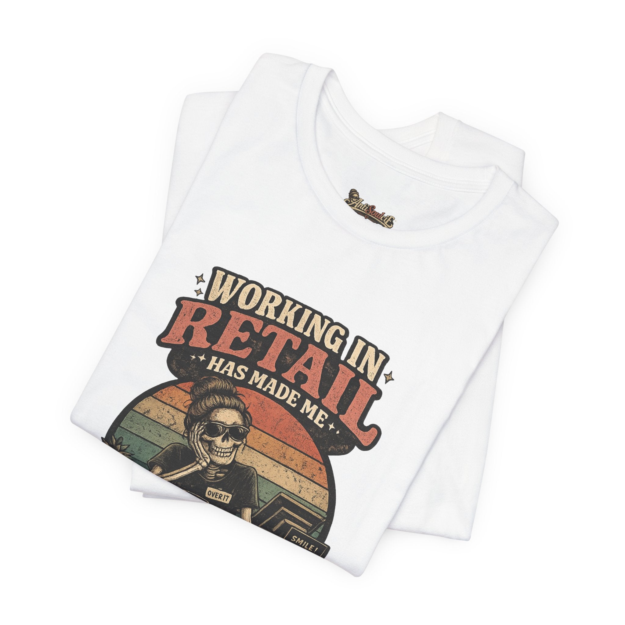 Retail Worker Tee — "Working in Retail Has Made Me Anti-Social" Graphic T-Shirt