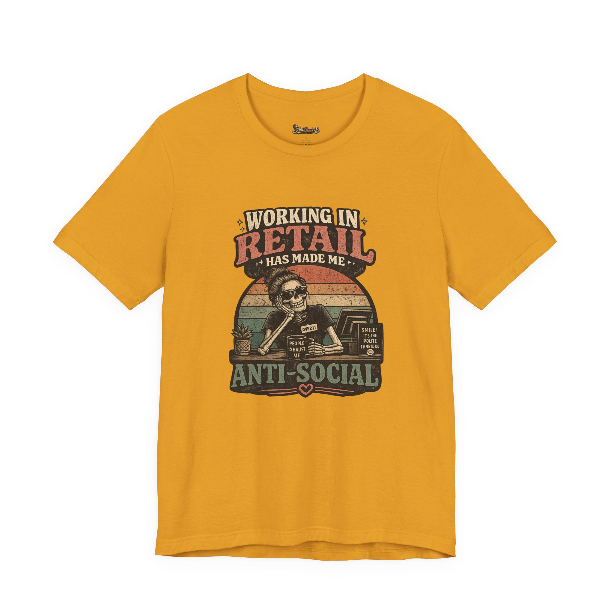Retail Worker Tee — "Working in Retail Has Made Me Anti-Social" Graphic T-Shirt