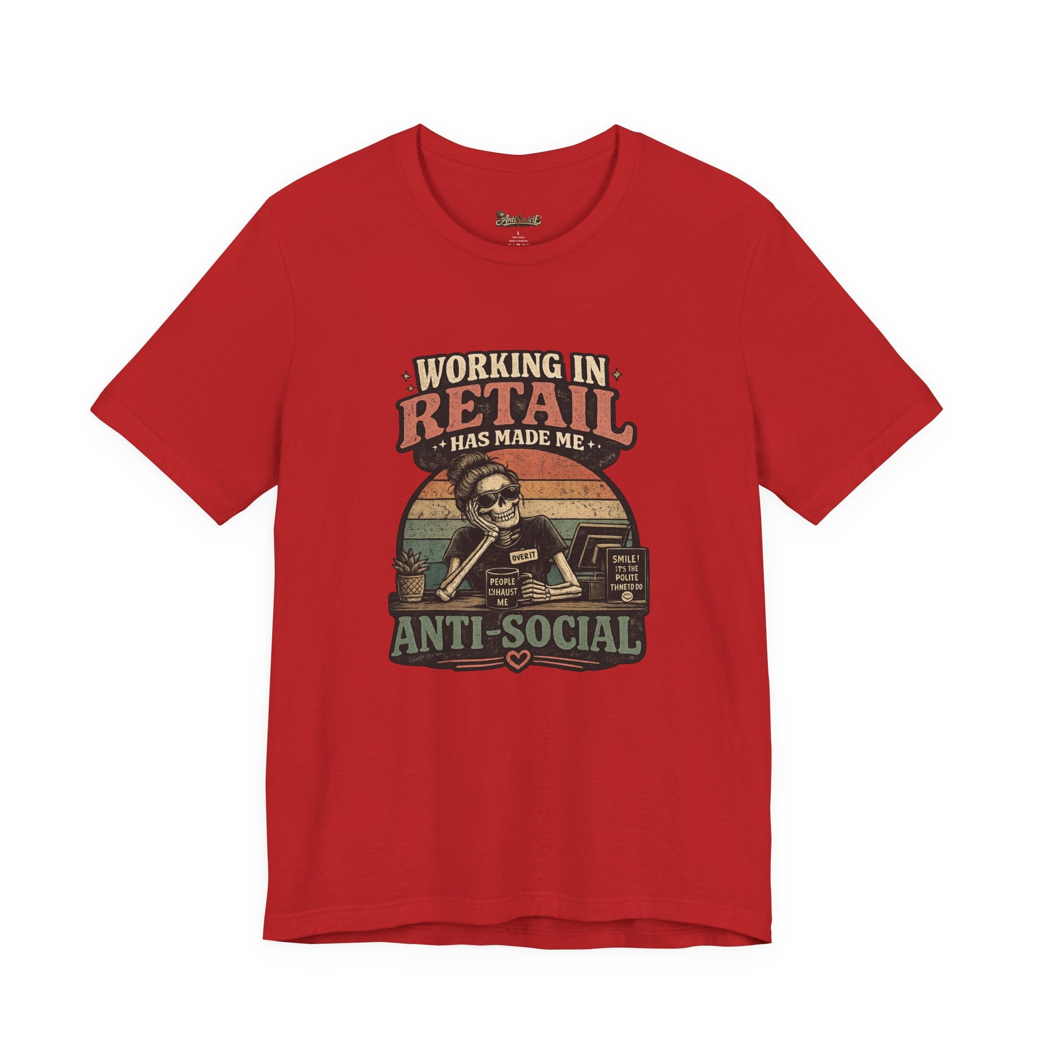 Retail Worker Tee — "Working in Retail Has Made Me Anti-Social" Graphic T-Shirt